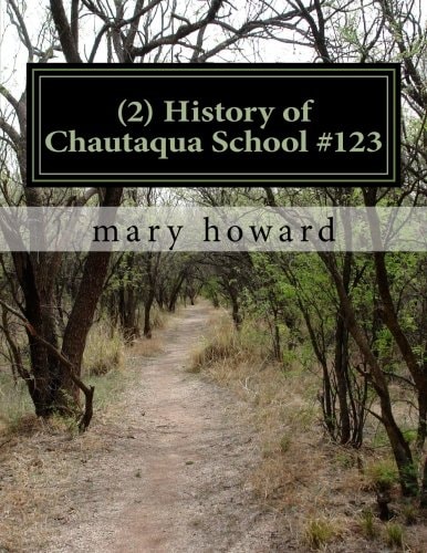(2) History of Chautaqua School #123 History of Chautaqua, Kansas