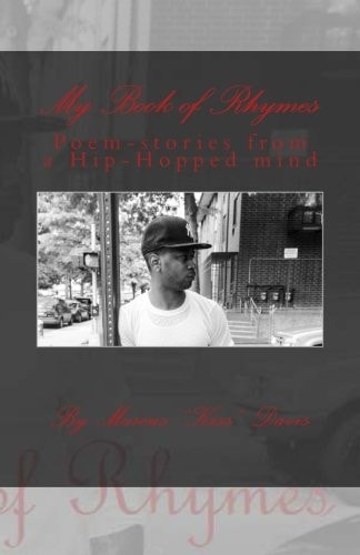 My Book of Rhymes Poem-Stories from a Hip-Hopped Mind