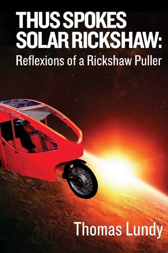 Thus Spokes Solar Rickshaw Reflexions of a Rickshaw Puller