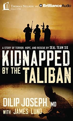 Kidnapped by the Taliban: A Story of Terror, Hope, and Rescue by SEAL Team Six