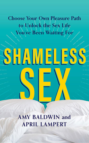Shameless Sex: Choose Your Own Pleasure Path to Unlock the Sex Life You've Been Waiting For