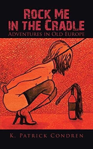 Rock Me in the Cradle Adventures in Old Europe