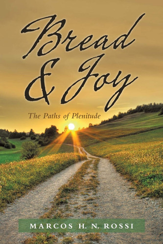 Bread and Joy The Paths of Plenitude