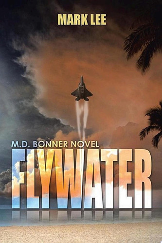 Flywater An M.D. Bonner Novel