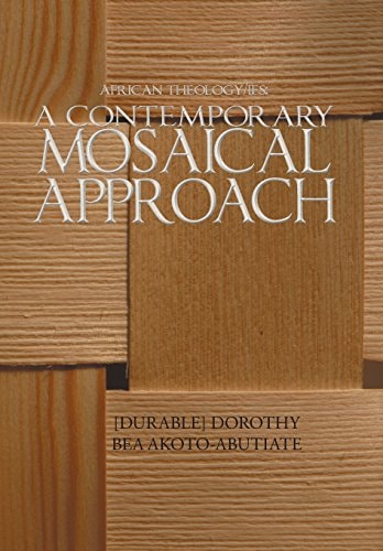 African Theology/Ies A Contemporary Mosaical Approach
