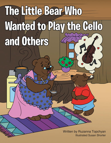 The Little Bear Who Wanted to Play the Cello and Others