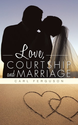 Love, Courtship and Marriage