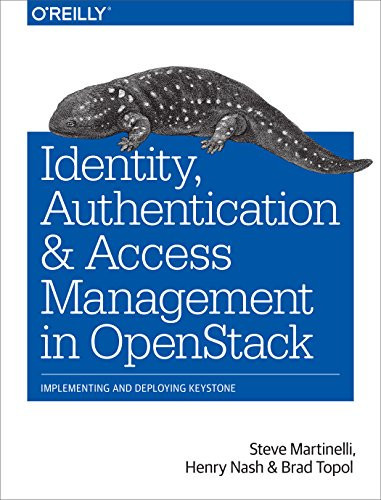 Identity, Authentication, and Access Management in OpenStack: Implementing and Deploying Keystone