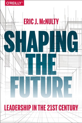 Shaping the Future: Leading in the 21st Century