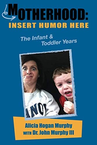 MOTHERHOOD: Insert Humor Here: The Infant & Toddler Years