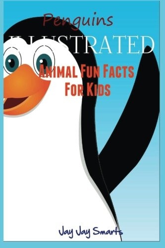 Penguins ILLUSTRATED Animal Fun Facts for Kids (Children's Animal Picture Book Series)