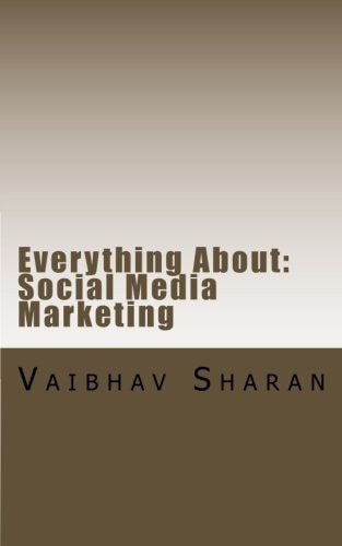 Everything About: Social Media Marketing