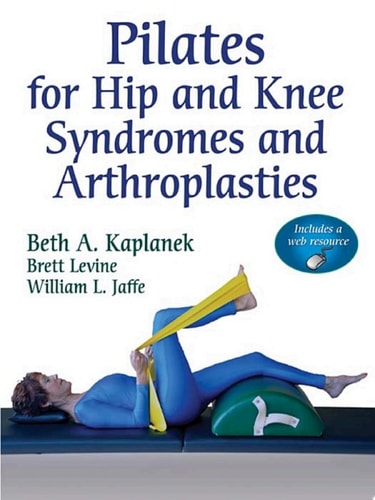 Pilates for Hip and Knee Syndromes and Arthroplasties