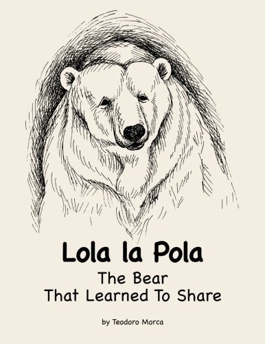 Lola la Pola, the Bear That Learned to Share