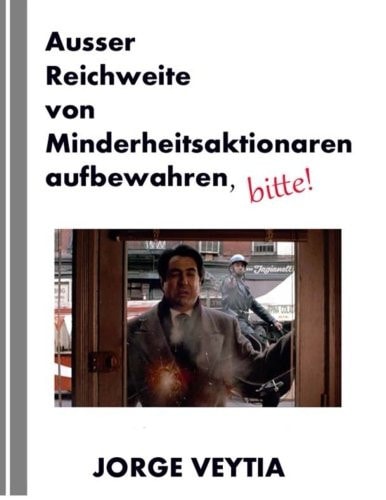 Ausser Reichweite Von Minderheitsaktionaren Aufbewahren, Bitte!