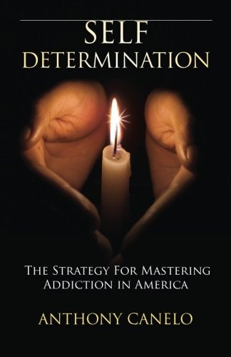 Self Determination The Strategy for Mastering Addiction in America