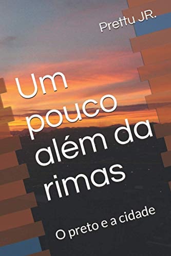 Um Pouco Alem Da Rimas O Preto e a Cidade
