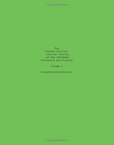 The Goethe-Institut Library Catalog As Raw Database Processed and Printed Volume 4