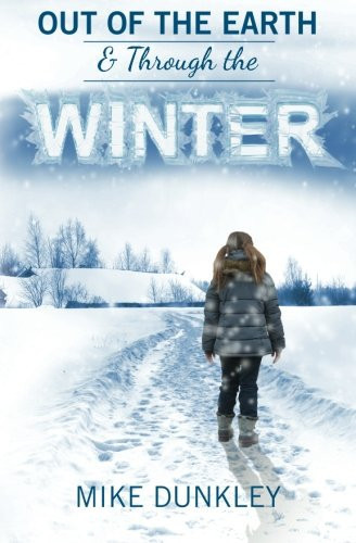 Out of the Earth and Through the Winter