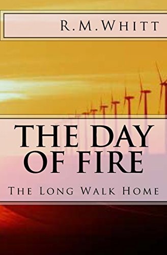 The Day of Fire The Long Walk Home