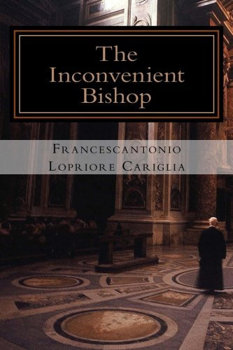 The Inconvenient Bishop A Homosexual Cleric's Rise to Power in Italy's Settecento