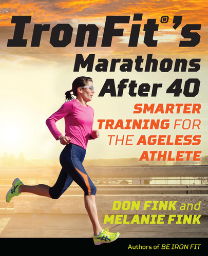IronFit's Marathons after 40 Smarter Training for the Ageless Athlete