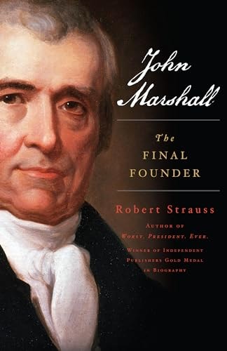 John Marshall The Final Founder