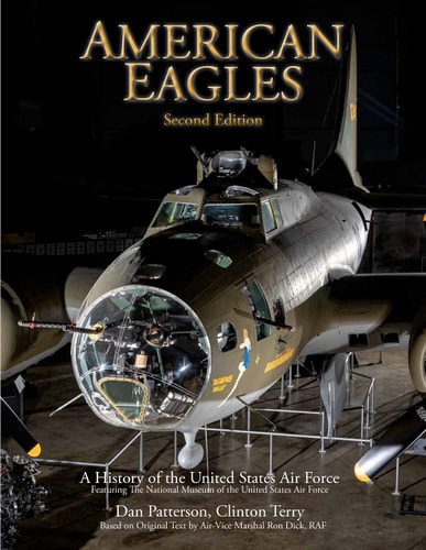 American Eagles A History of the United States Air Force Featuring the Collection of the National Museum of the U.S. Air Force