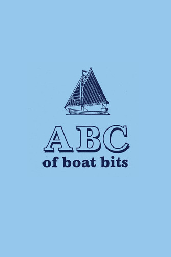 ABC OF BOAT BITS.