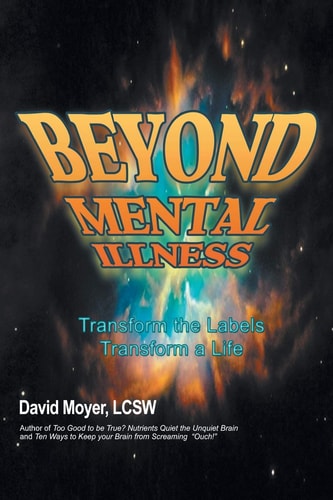 Beyond Mental Illness Transform the Labels Transform a Life