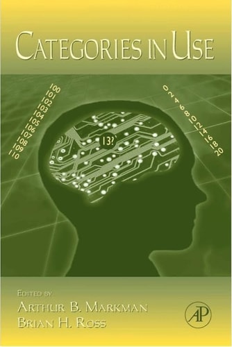 The Psychology of Learning and Motivation, Volume 47: Categories in Use
