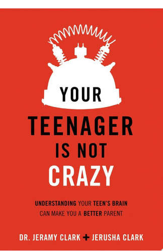Your Teenager Is Not Crazy