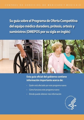 Su Guia Sobre el Programa de Oferta Competitiva de Equipo Medico Duradero, Protesis, Ortesis y Suministros (DMEPOS Por Su Sigla en Ingles)