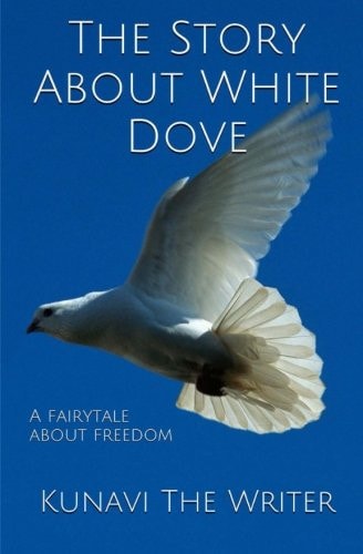 The Story about White Dove A Fairytale about Freedom