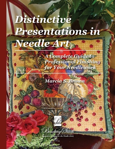 Distinctive Presentations in Needle Art A Complete Guide to Professional Finishing for Your Needlework