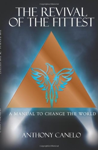 The Revival of the Fittest: A Manual to Change the World