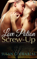 Love Potion Screw-Up, The Selection A Magical Fantasy Paranormal Romance
