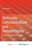Molecular Communications and Nanonetworks From Nature to Practical Systems
