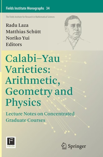 Calabi-Yau Varieties: Arithmetic, Geometry and Physics Lecture Notes on Concentrated Graduate Courses