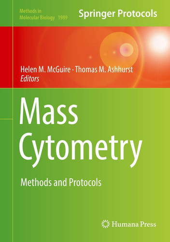 Mass Cytometry Methods and Protocols