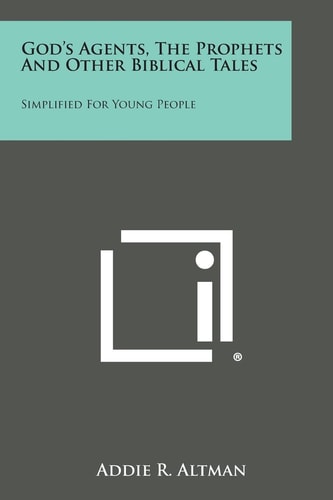God's Agents, the Prophets and Other Biblical Tales Simplified for Young People