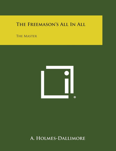 The Freemason's All in All The Master