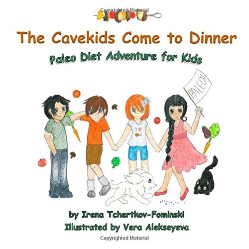 The Cavekids Come to Dinner Paleo Diet Adventure for Kids