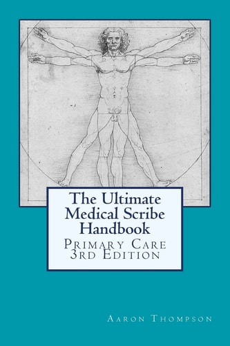 The Ultimate Medical Scribe Handbook Primary Care Edition
