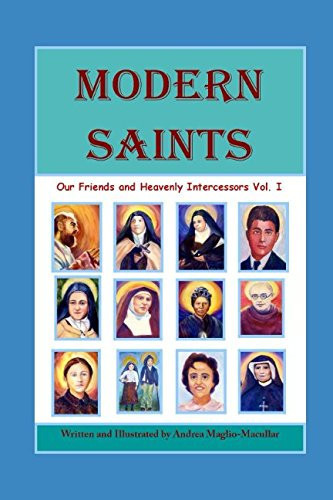 Modern Saints Our Friends and Heavenly Intercessors