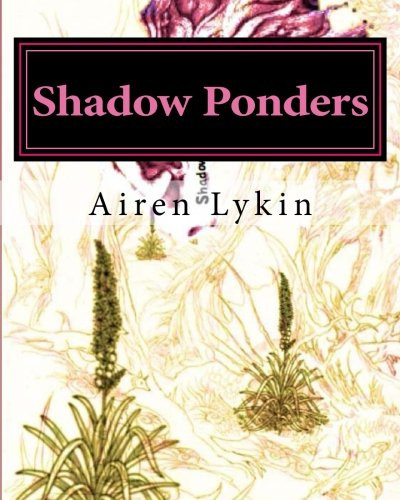Shadow Ponders Poems For Those Asphodel Wonderers