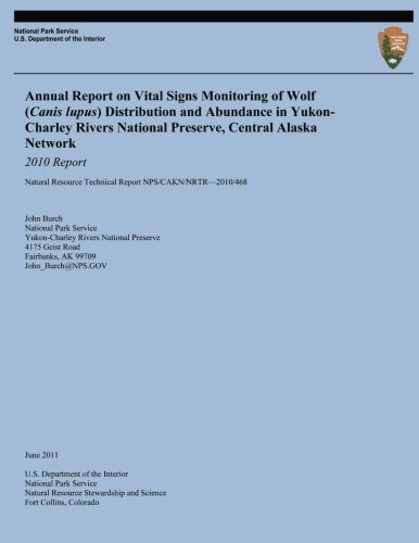 Annual Report on Vital Signs Monitoring Of Wolf (Canis Lupus) Distribution and Abundance in Yukon-Charley Rivers National Preserve, Central Alaska Network 2010 Report