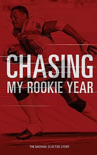 Chasing My Rookie Year The Michael Clayton Story