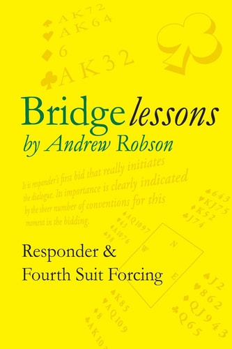 Bridge Lessons Responder and Fourth Suit Forcing