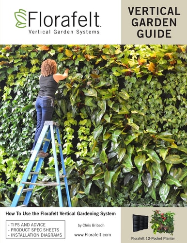 Florafelt Vertical Garden Guide How To Use the Florafelt Vertical Garden System